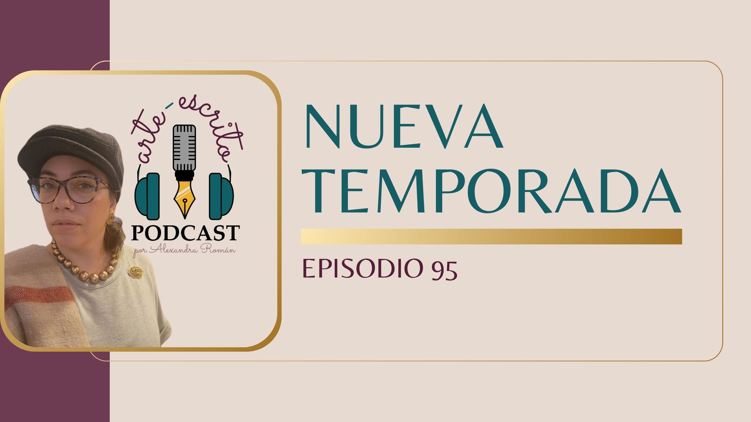 Arte Escrito Podcast: Episodio 95 Nueva Temporada