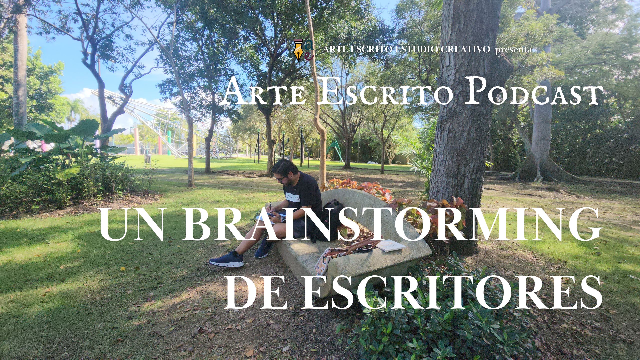 Arte Escrito Podcast Ep 102: Un brainstorming entre escritores
